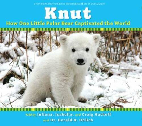 Knut the Little Polar Bear Who Charmed the World Hardcover in Good Condition  