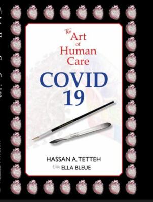 The Art of Human Care for COVID-19: SARS-CoV-2 by Hassan A. Tetteh