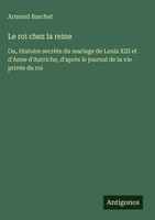 Armand Baschet | Le Roi Chez La Reine | Buch | FranzöSisch (2025)