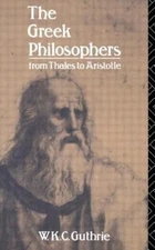 Greek Philosophers : From Thales to Aristotle, Paperback by Guthrie, W. k. c....