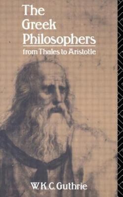 Greek Philosophers : From Thales to Aristotle, Paperback by Guthrie, W. k. c....