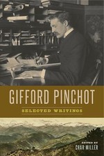 Gifford Pinchot: Selected Writings 9780271078427 by Pinchot, Gifford