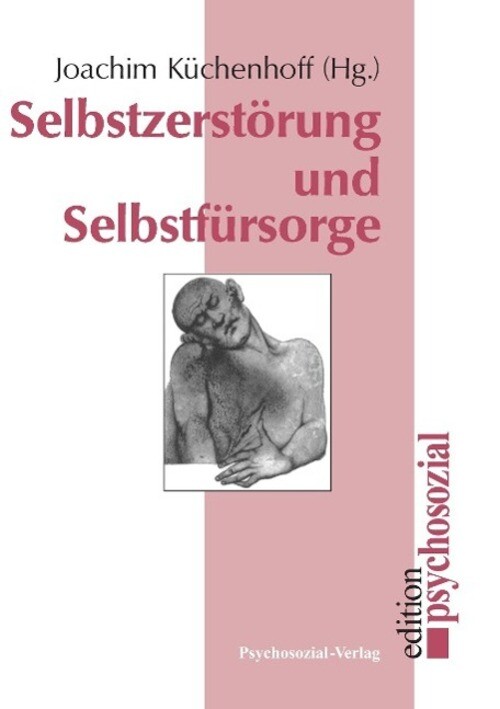 Thumbnail - Selbstzerstörung Und Selbstfürsorge | Joachim Küchenhoff | Taschenbuch