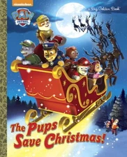 The Pups Save Christmas! (Paw Patrol) (Big Golden Book) - Hardcover - VERY GOOD