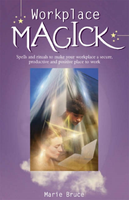 Workplace Magick by Marie Bruce (Paperback Book)