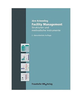 Facility Management: Strukturen und methodische Instrumente: Strukturen und meth