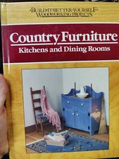 Build-it-Better Yourself Woodworking Projects: Country Furniture Kitch and Din