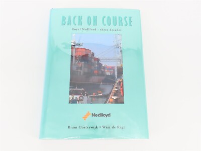 Back On Course: Royal Nedlloyd - Three Decades by Oosterwijk & Regt  2004 HC