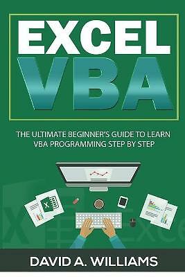 Excel VBA: Die ultimative Anleitung für Anfänger zum Erlernen der VBA-Programmierung Schritt für Ste...