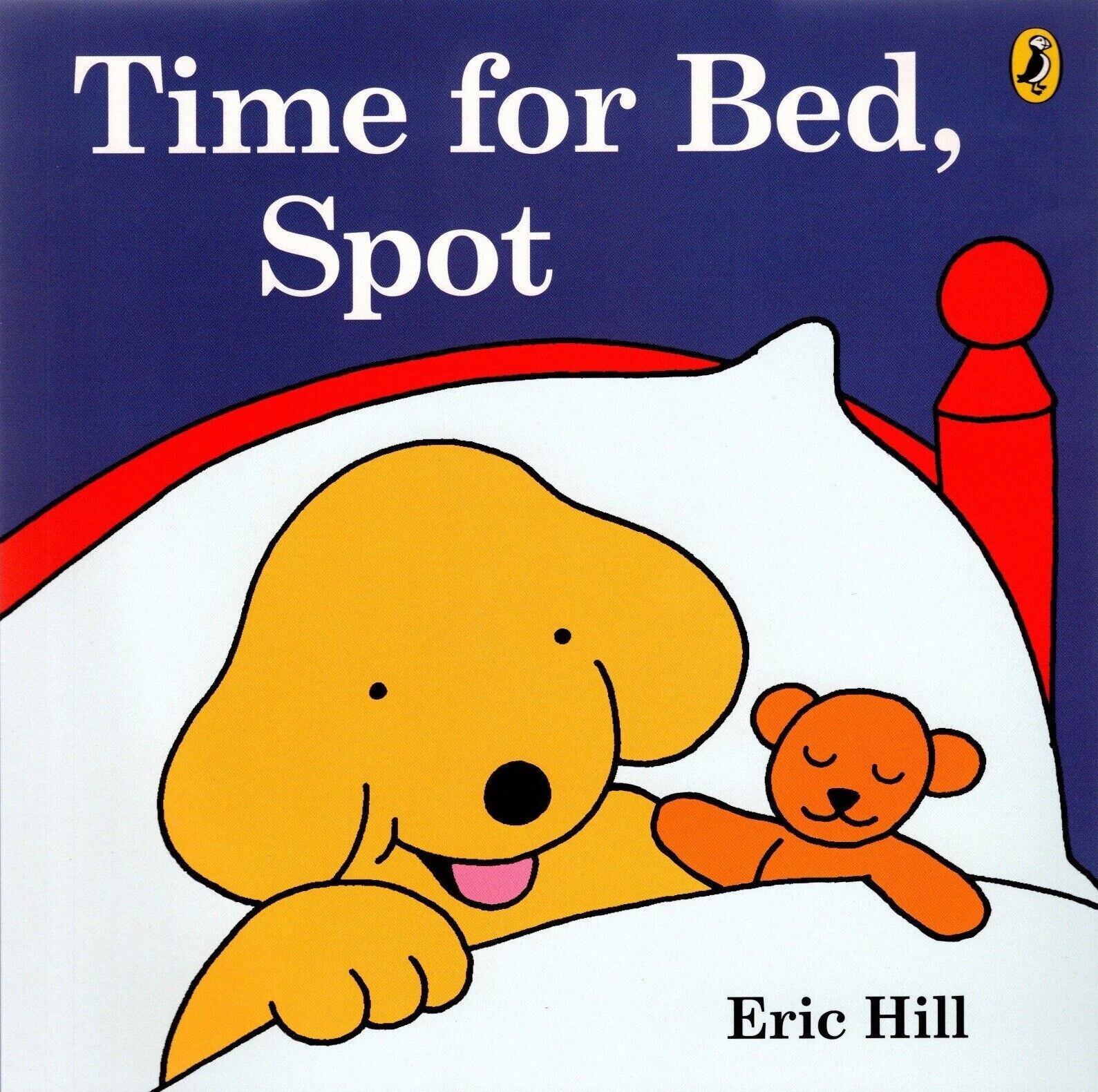 Time for Bed Spot by Eric Hill - Spot Story Book - Bedtime Picture Story - NEW
