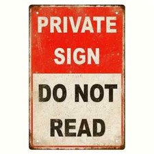 NEW 8x12 Funny Metal Aluminum Novelty Warning Sign "Private Sign - Do Not Read"