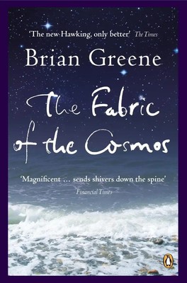 The Fabric of the Cosmos | Space, Time and the Texture of Reality | Brian Greene