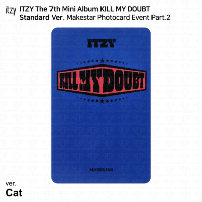ITZY KILL MY DOUBT Standard Ver Makestar Photocard Event Part.2