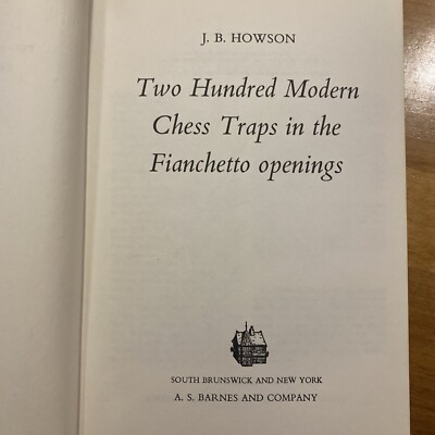 TWO HUNDRED MODERN CHESS TRAPS IN THE FIANCHETTO OPENINGS By J. B ...