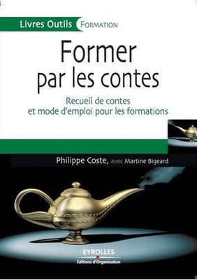 Former par les contes: Recueil de contes et mode d'emploi pour les formations Ph