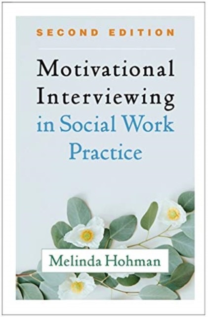 Motivational Interviewing in Social Work Practice by Melinda Hohman PAPERBACK - Image 2