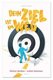Dein Ziel ist im Weg: kleiner denken - W E I T E R komme... | Buch | Zustand gut
