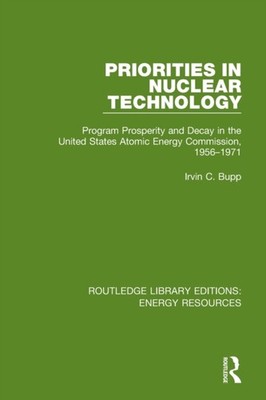Bupp - Priorities in Nuclear Technology  Program Prosperity and Decay  - X555z