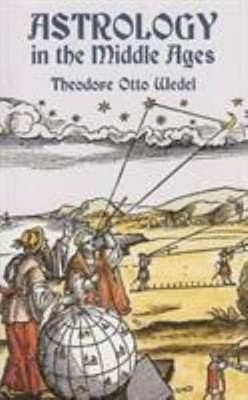 Astrology in the Middle Ages Perfect Theodore Otto Wedel
