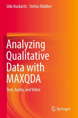 Analyzing Qualitative Data with MAXQDA Text, Audio, and Video Kuckartz (u. a.)