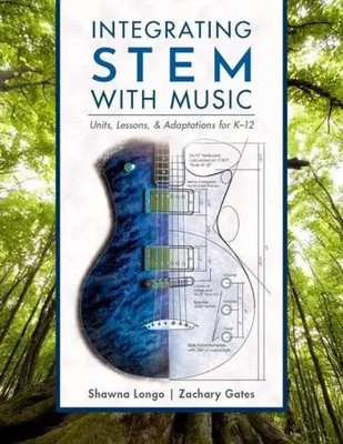 Integrating Stem with Music | Units, Lessons, and Adaptations for K-12 | Buch