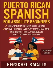Puerto Rican Spanish for Absolute Beginners: Speaking Confidently With Locals —
