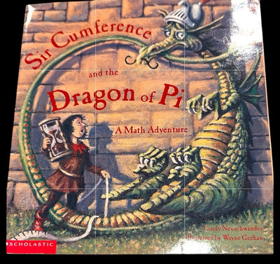 SIR CUMFERENCE AND THE DRAGON OF PI (TURTLEBACK SCHOOL & By Cindy Neuschwander