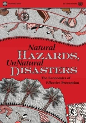 Natural Hazards, UnNatural Disasters: The Economics of Effective Pre - GOOD