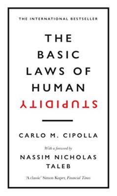 The Basic Laws of Human Stupidity: The International Bestseller 