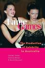 Fame Games: The Production of Celebrity in Australia by P. David Marshall, Frances Bonner, Graeme Turner (Paperback, 2000)