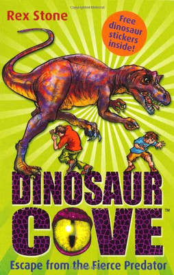 Escape from the Fierce Predator: Dinosaur Cove 10: Bk. 10 - Stone, Rex