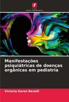 ManifestaçõEs PsiquiáTricas De DoençAs OrgâNicas Em Pediatria Victoria Karen Rev