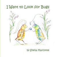I Want To Look For Bugs Sheila Marcotte Taschenbuch Kartoniert / Broschiert 2019