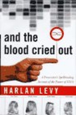 And the Blood Cried Out : A Prosecutor's Spellbinding Account of