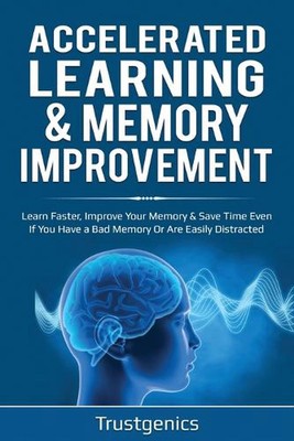 Accelerated Learning & Memory Improvement (2 In 1) Bundle To Learn Faster, Impro