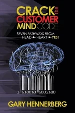 Gary Hennerberg Crack the Customer Mind Code (Paperback)