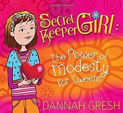 Secret Keeper Girl : The Power of Modesty for Tweens Paperback Da