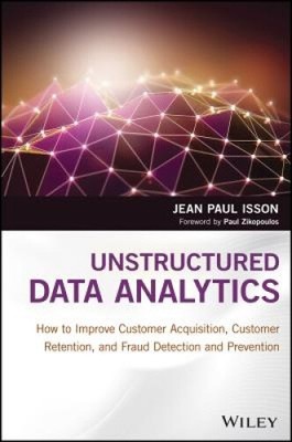 Unstructured Data Analytics: How to Improve Customer Acquisition, Customer