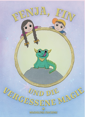 Magdalena Fasching / Fenja, Fin und die vergessene Magie