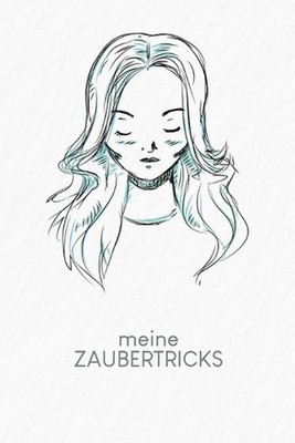 Meine Zaubertricks: Zum Notieren von Zauberspr?chen und Tricks - Motiv: Portrait