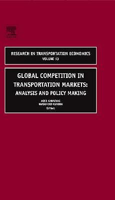 Global Competition in Transportation Markets: Analysis and Policy Making (Volum