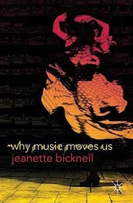 Why Music Moves Us, Hardcover by Bicknell, Jeanette, Brand New, Free P&P in t...