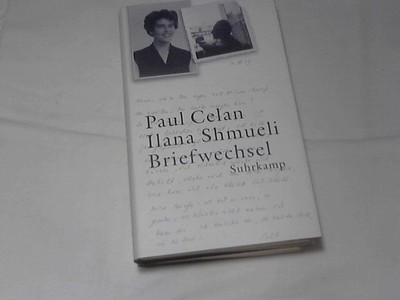 Briefwechsel. Paul Celan ; Ilana Shmueli. Hrsg. von Ilana Shmueli und Thomas Spa