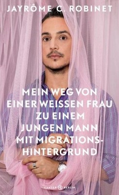 Mein Weg von einer weißen Frau zu einem jungen Mann mit Migrationshintergru