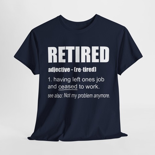 Retired Tee Not My Problem Anymore Tshirt Retirement Definition Shirt Fishing - Picture 34 of 45