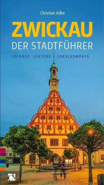 Thumbnail - Zwickau: Der Stadtführer Von Christian Adler -willkommen 900-jährigen
