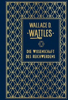 Die Wissenschaft des Reichwerdens | Leinen mit Go*dprägung | Wallace D. Wattles