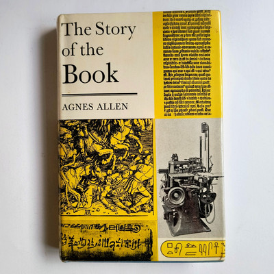 Agnes Allen - The Story Of The Book - Vintage Hardback 1967