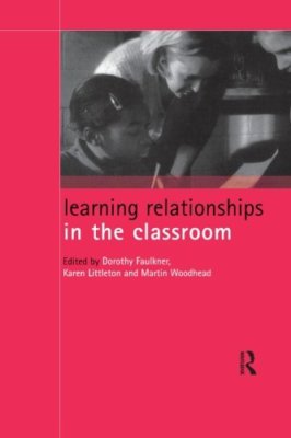 Learning Relationships in the Classroom (Child Development in Fa