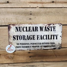 NUCLEAR WASTE STORAGE FACILITY SIGN, man cave, garage decor, FUNNY SIGN 6 X 12